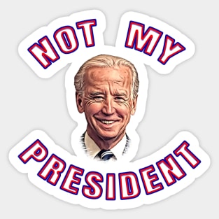 Biden's Not My President Sticker